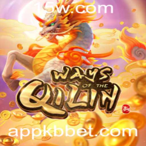 Explorando o Fascinante Jogo WaysoftheQilin e a Plataforma KBBet
